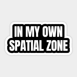 In my own Spatial Zone, Gis Analyst, Geospatial Sticker